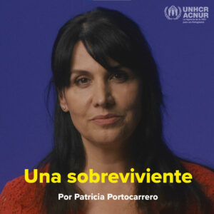 Una Sobreviviente por Patricia Portocarrero. ACNUR